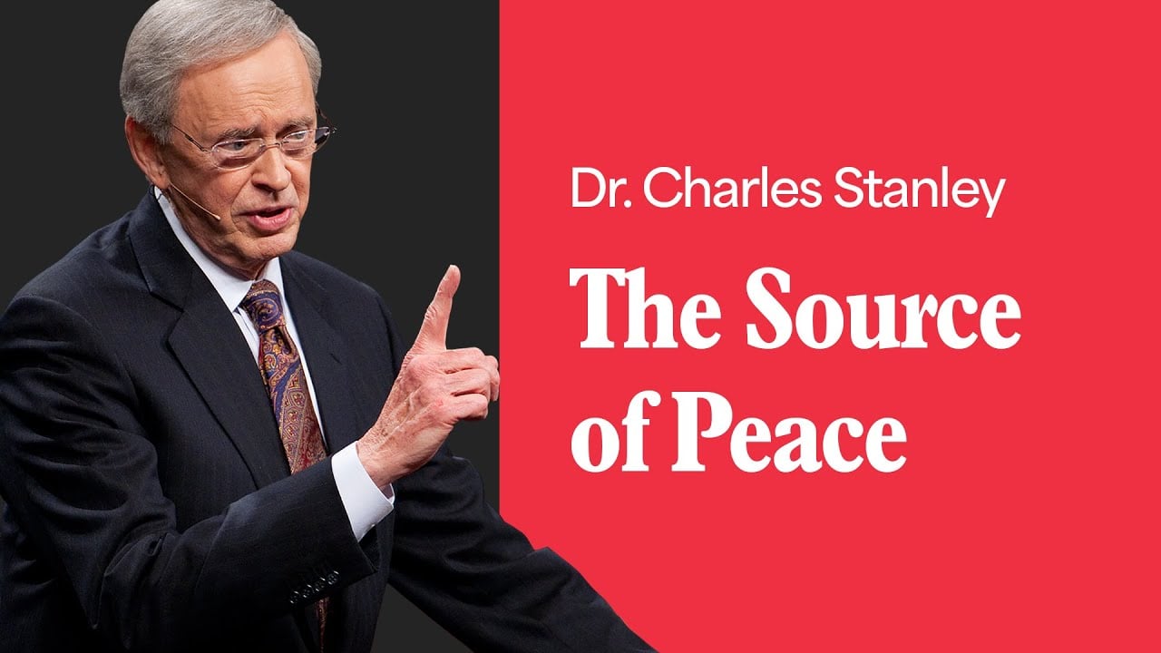 The Source of Peace – Dr. Charles Stanley