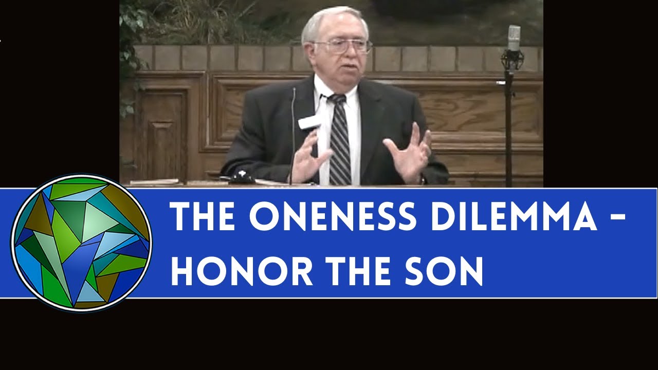 "The Oneness Dilemma - Honor the Son" | J. Dan Gill