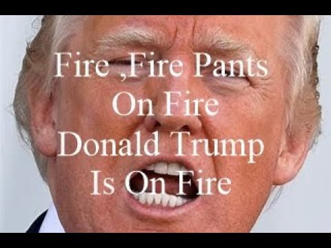 Liar ,Liar ,Pants On Fire Donald Trump Is On Fire