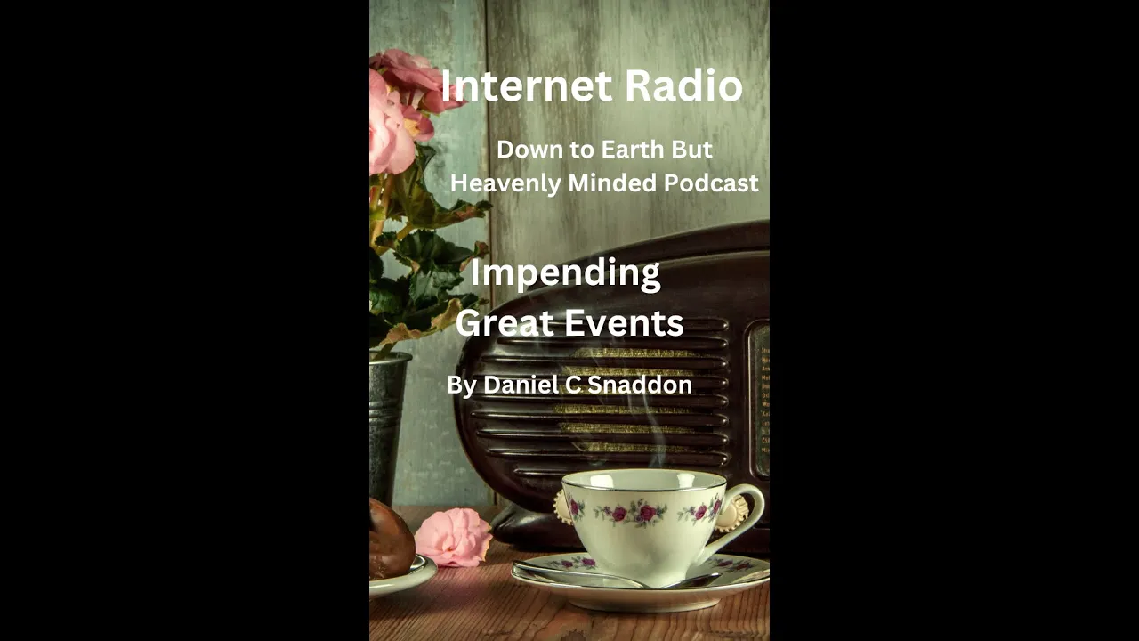 Internet Radio, Episode 113, Current Issues, Impending Great Events, by Daniel C Snaddon
