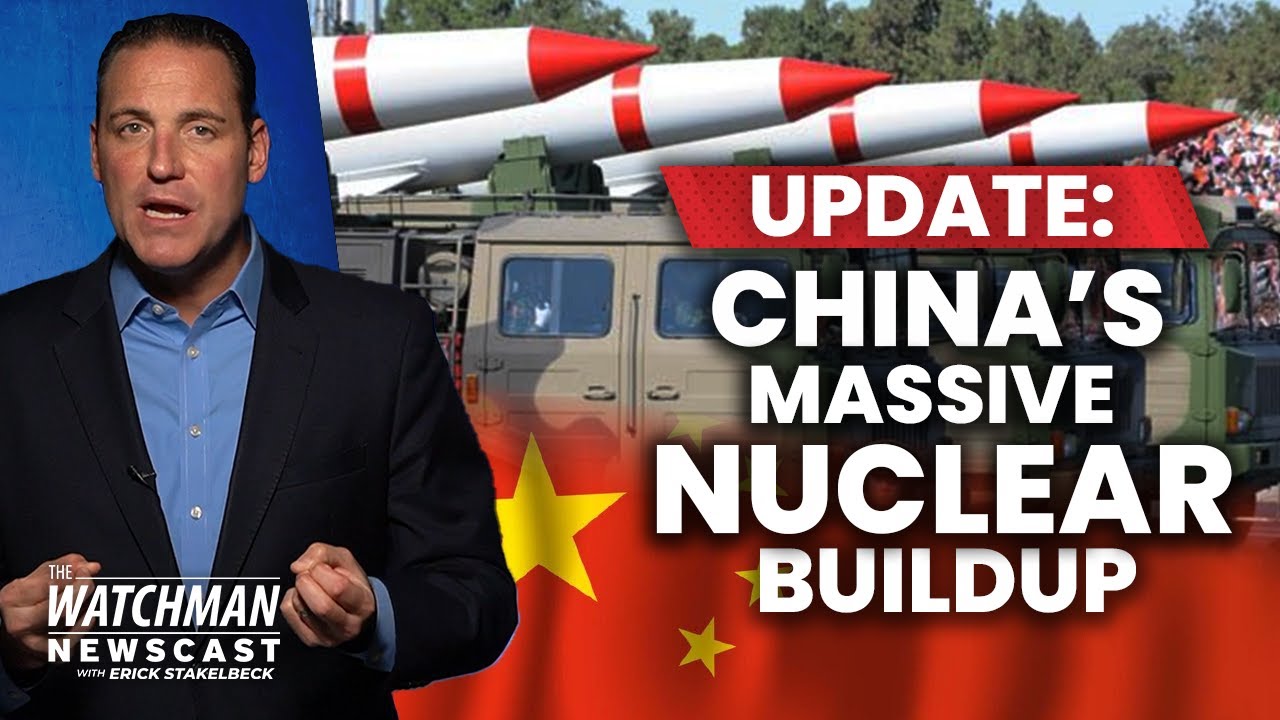 China Rapidly EXPANDING Nuclear Weapons Arsenal; Direct CHALLENGE to U.S.? | Watchman Newscast