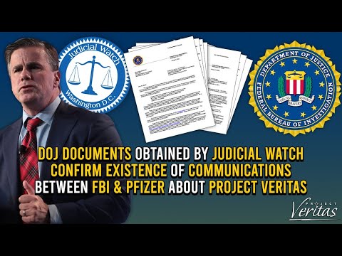 DOJ Docs Obtained by Judicial Watch Confirm Communication Between FBI & Pfizer about Project Veritas