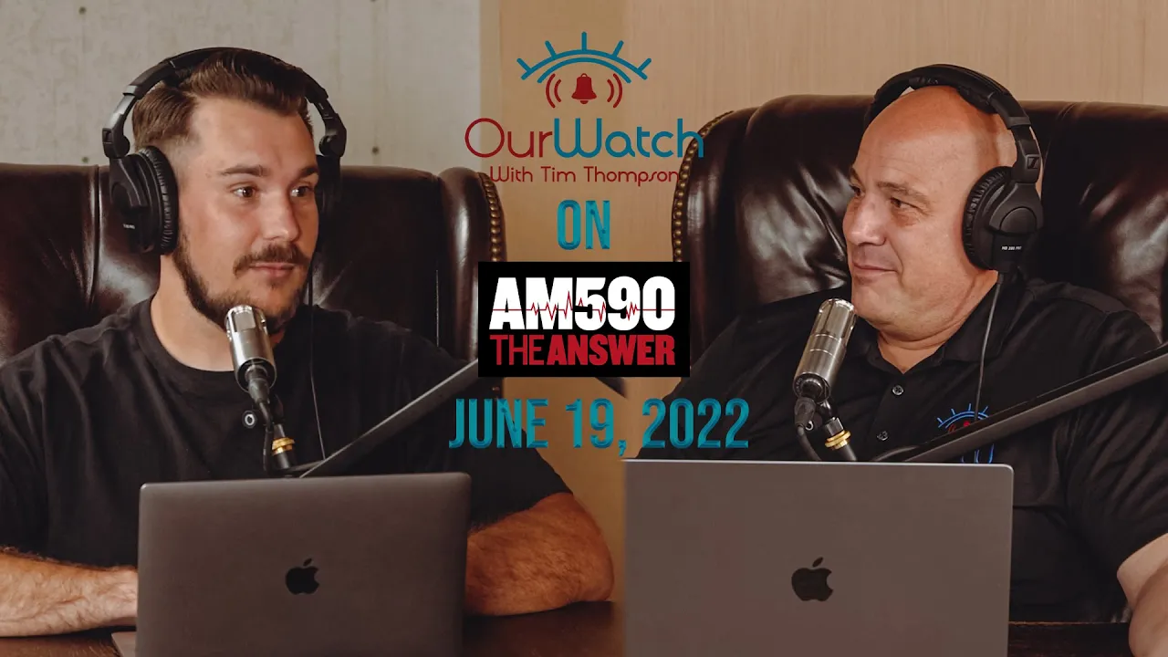 Our Watch on AM590 The Answer - June 19, 2022