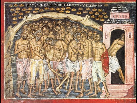 40 Holy Martyrs of Sebaste (10 March) ~ Patience, Perseverance, Courage