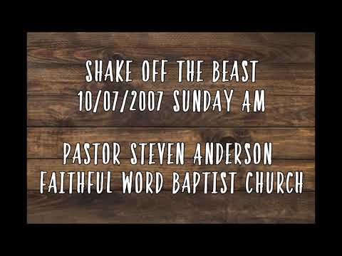 Shake Off the Beast | 10/07/2007 | Sunday AM | Pastor Steven Anderson
