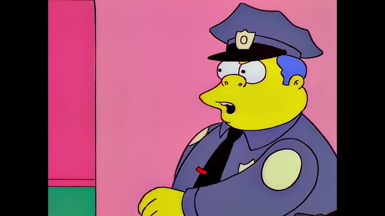 Words of wisdom from Springfield Police Chief Clancy Wiggum - They all say d'oh