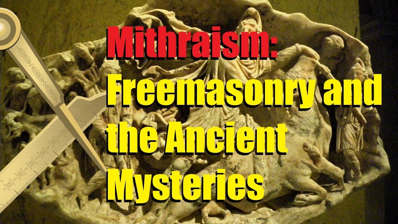 Freemasonry - Mithraism: Freemasonry and the Ancient Mysteries