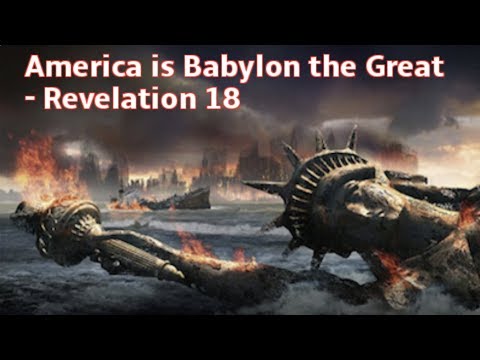 AMERICA IS BABYLON THE GREAT (REVELATION 18)