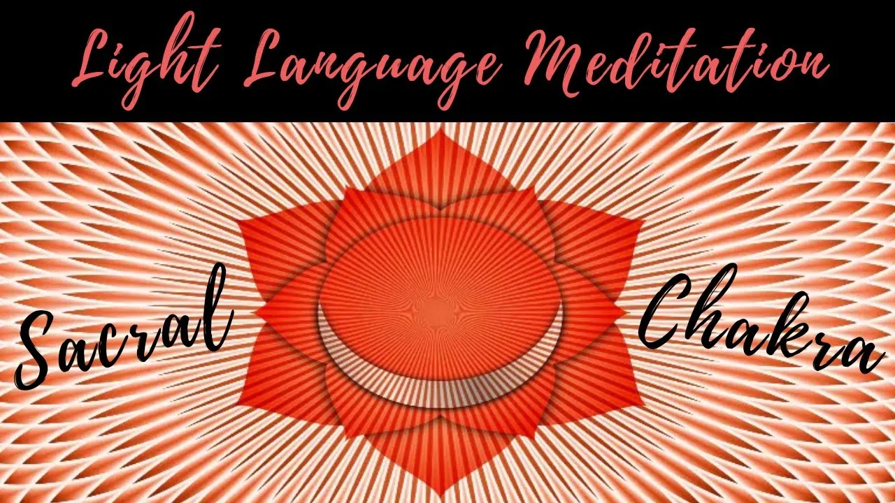 Sacral Chakra | Light Language Activation Meditation