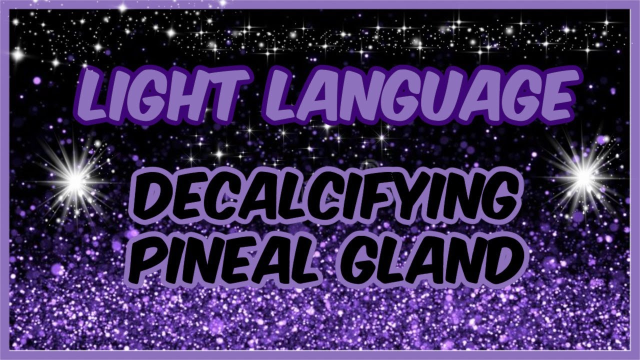 Light Language l Decalcifying Your Pineal Gland l  3rd Eye Clearing