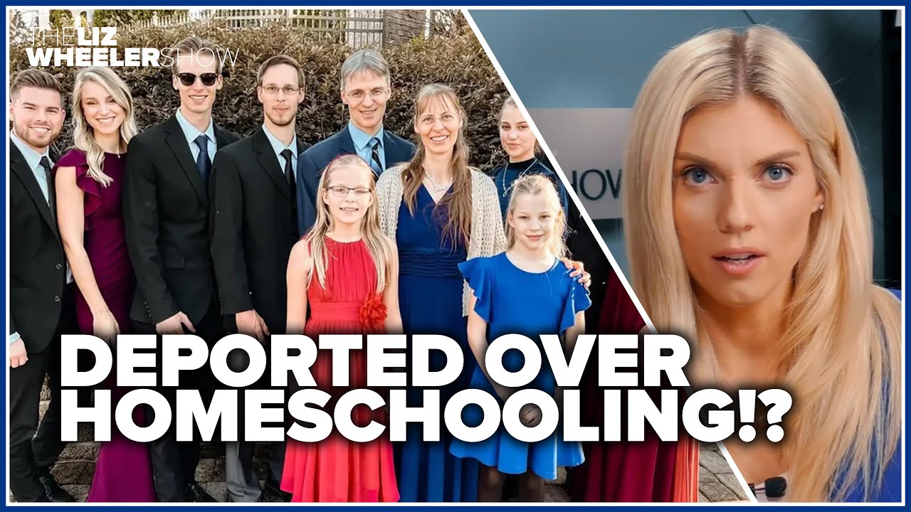 German family DEPORTED over homeschooling (Liz Wheeler)
