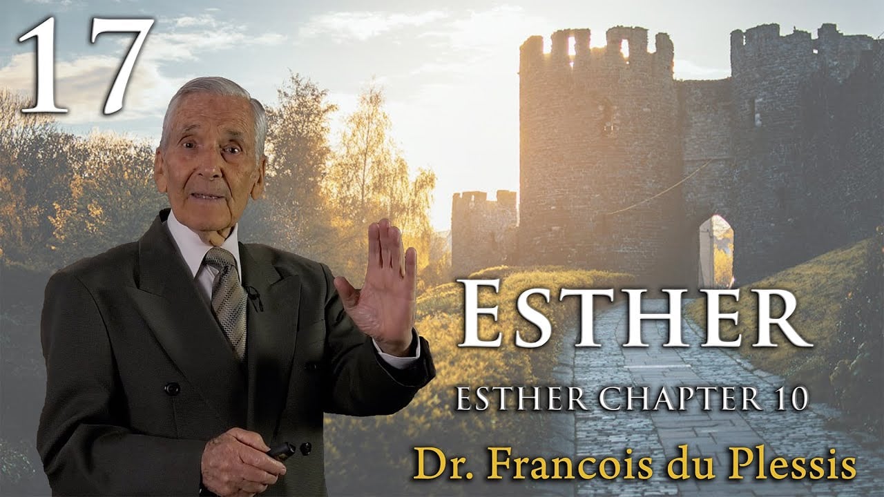 Dr. Francois du Plessis - Esther: Esther Chapter 10