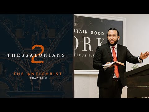 The Antichrist Revealed [ 2 Thessalonians 2] Pastor Bruce Mejia