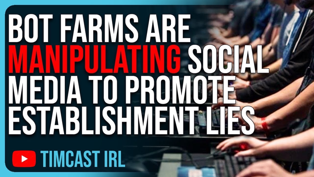Bot Farms Are MANIPULATING Social Media To Promote The Establishment LIES