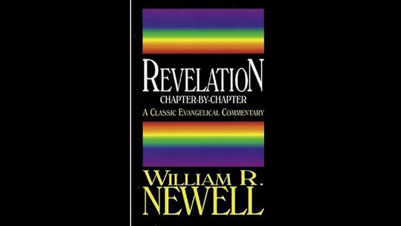 Revelation, A Complete Commentary, by William R Newell, Part 1, Judgment, Chapter 18