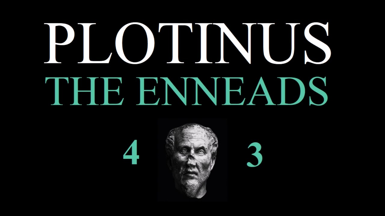 (30/54) The Enneads - "On Problems of the Soul 1"
