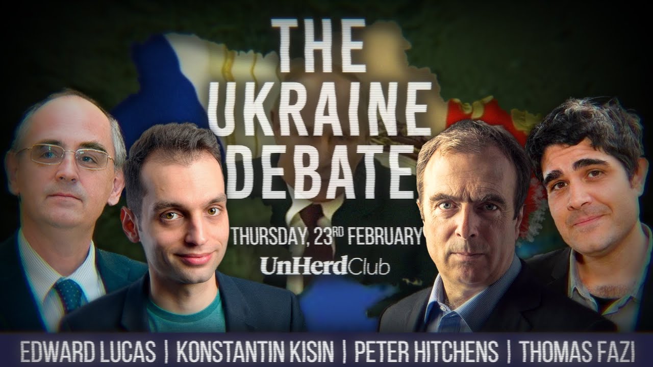 UnHerd Club - The Ukraine Debate with Edward Lucas, Konstantin Kisin, Peter Hitchens & Thomas Fazi