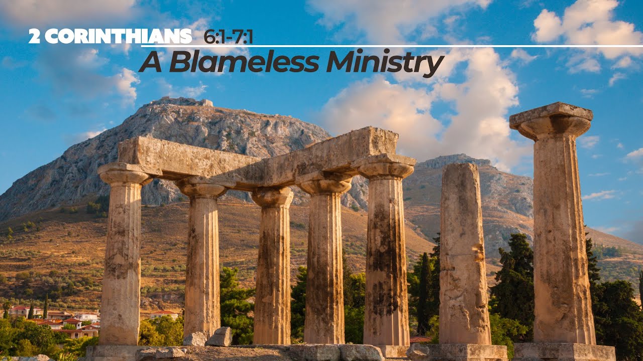 2 Corinthians 6:1-7:1 | A Blameless Ministry