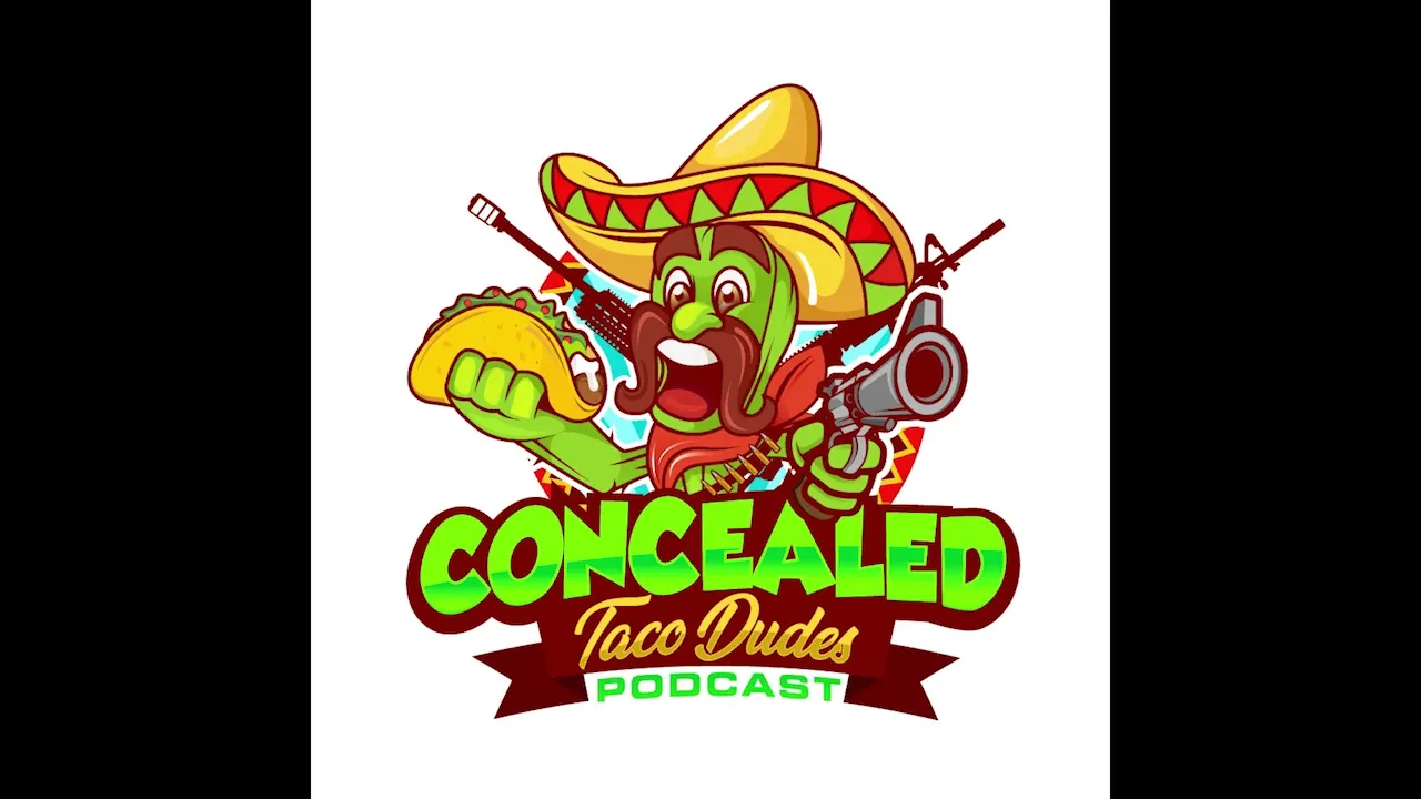 Concealed Taco Dudes Episode 141 - A Plethora of Guns