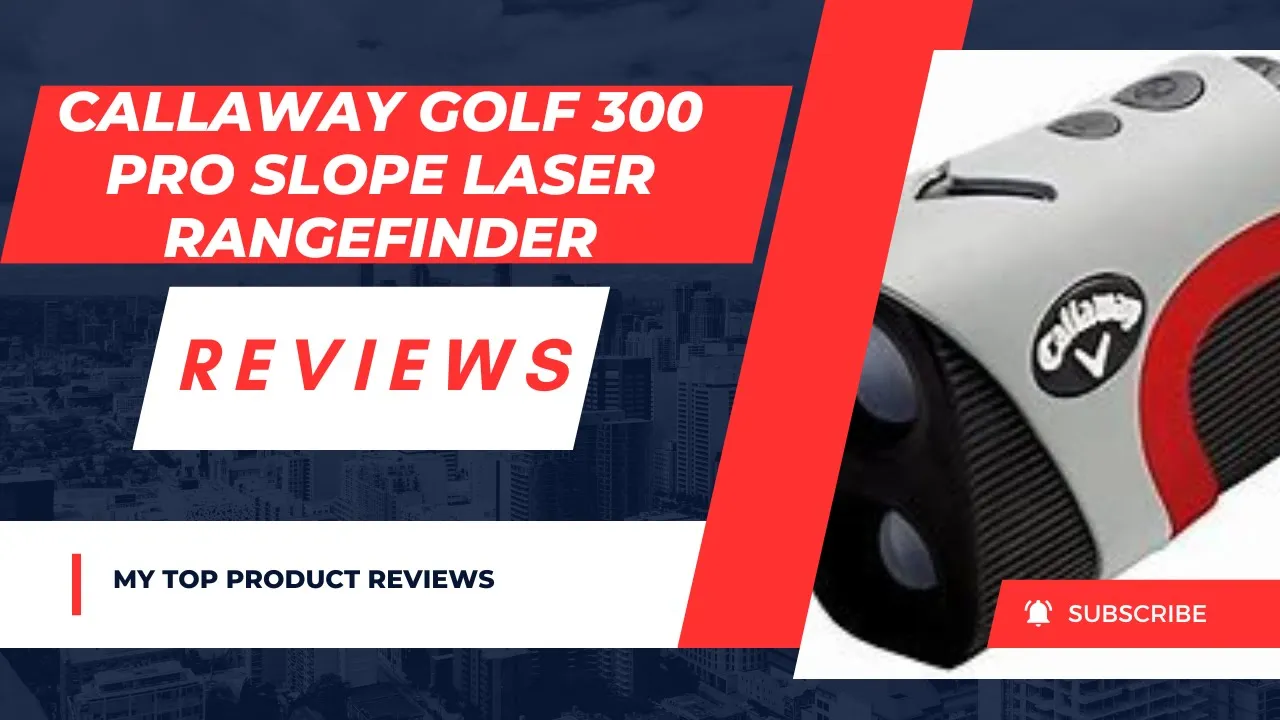 Get Ahead of the Game with the Callaway Golf 300 Pro Slope Laser Rangefinder