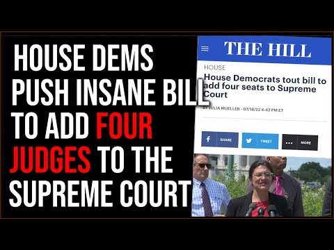 Democrats Push Bill To Add FOUR Justices To SCOTUS In Insane Power Grab