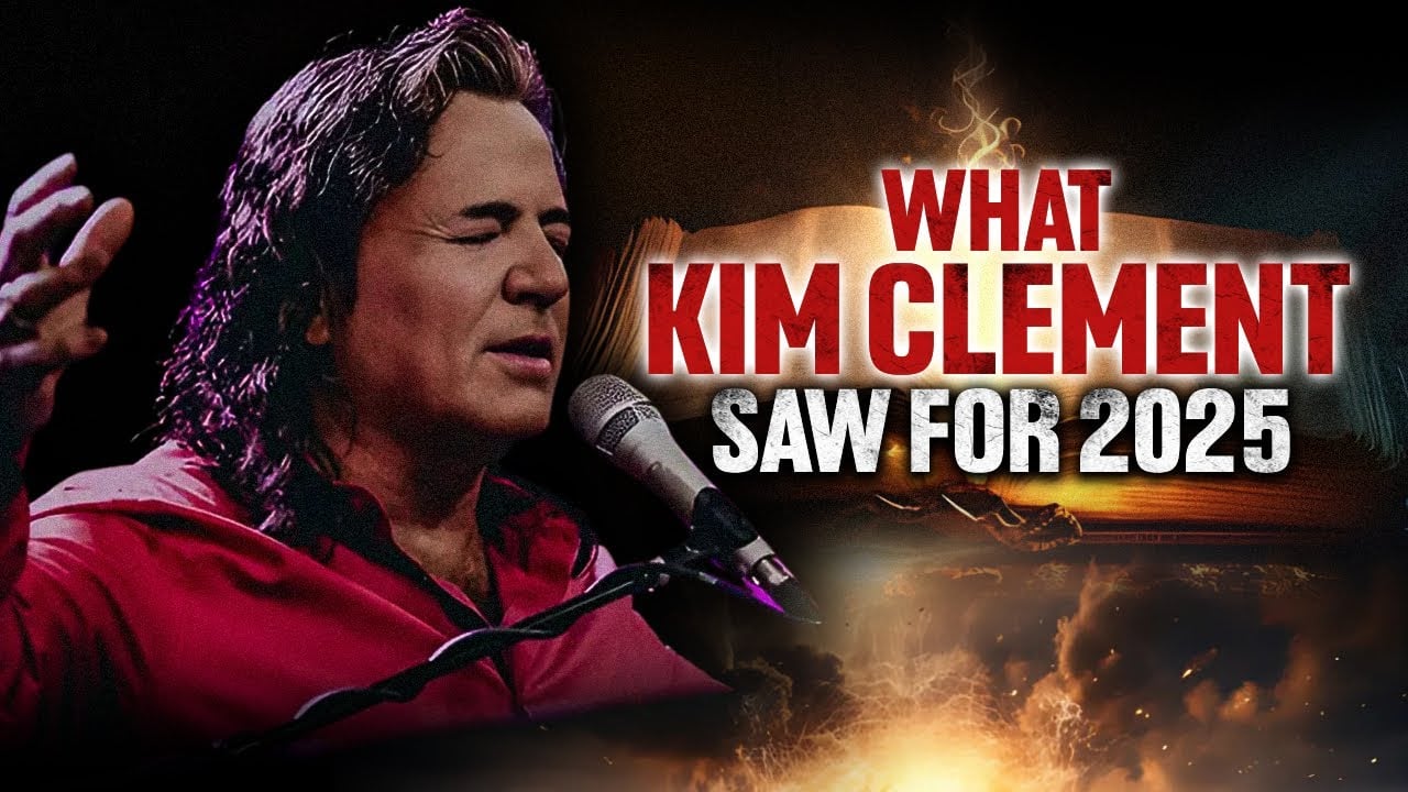 What Kim Clement Saw for 2025