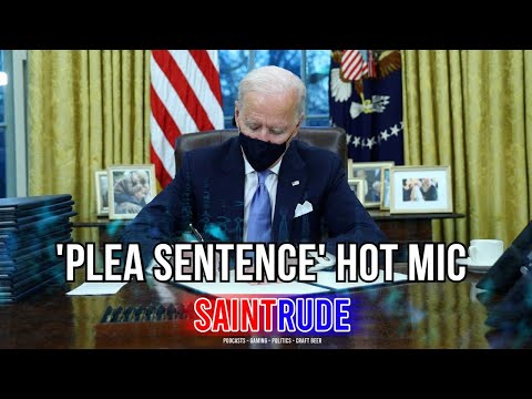 Hot Mic at White House *Plea sentence*