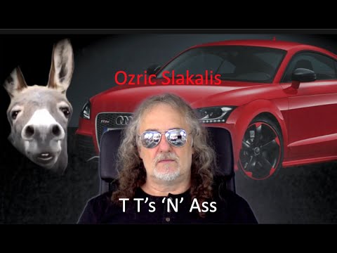 TT's 'N' Ass by Ozric Slakalis