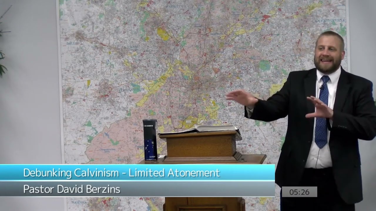 Debunking Calvinism | Limited Atonement | Pastor David Berzins | 07/23/2023