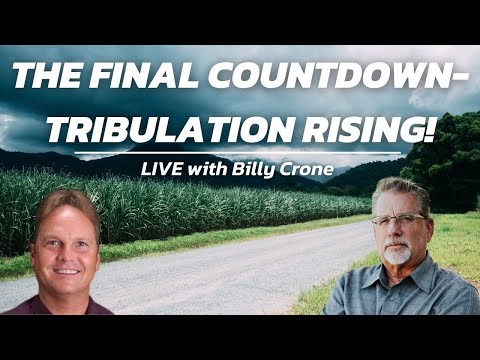 The Final Countdown - Tribulation Rising! | LIVE with Tom Hughes & Billy Crone
