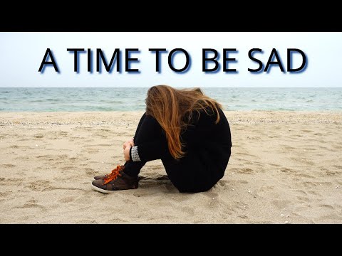 A Time To Be Sad