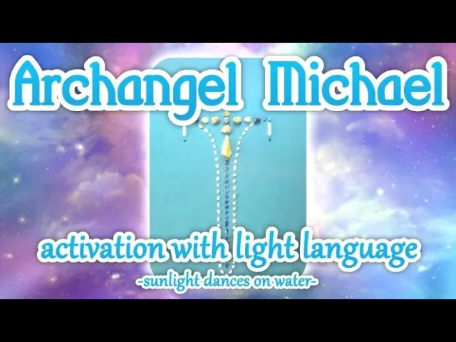 Archangel Michael - Activation with Light Language