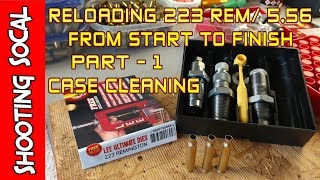 Reloading 223 Rem / 5.56 Start to Finish - PART 1 - Case Cleaning