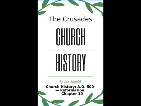 Church History: A D  500 — Reformation, Chapter 10