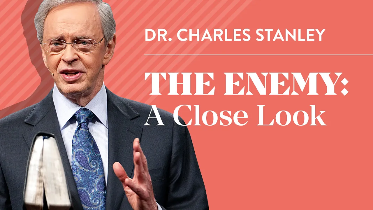The Enemy: A Close Look – Dr. Charles Stanley