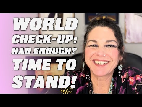 WORLD UPDATE HUMANITY CHECK-IN: HOW MUCH IS ENOUGH? WHERE ARE WE AT WITH THE WORLD & WILL WE STAND?