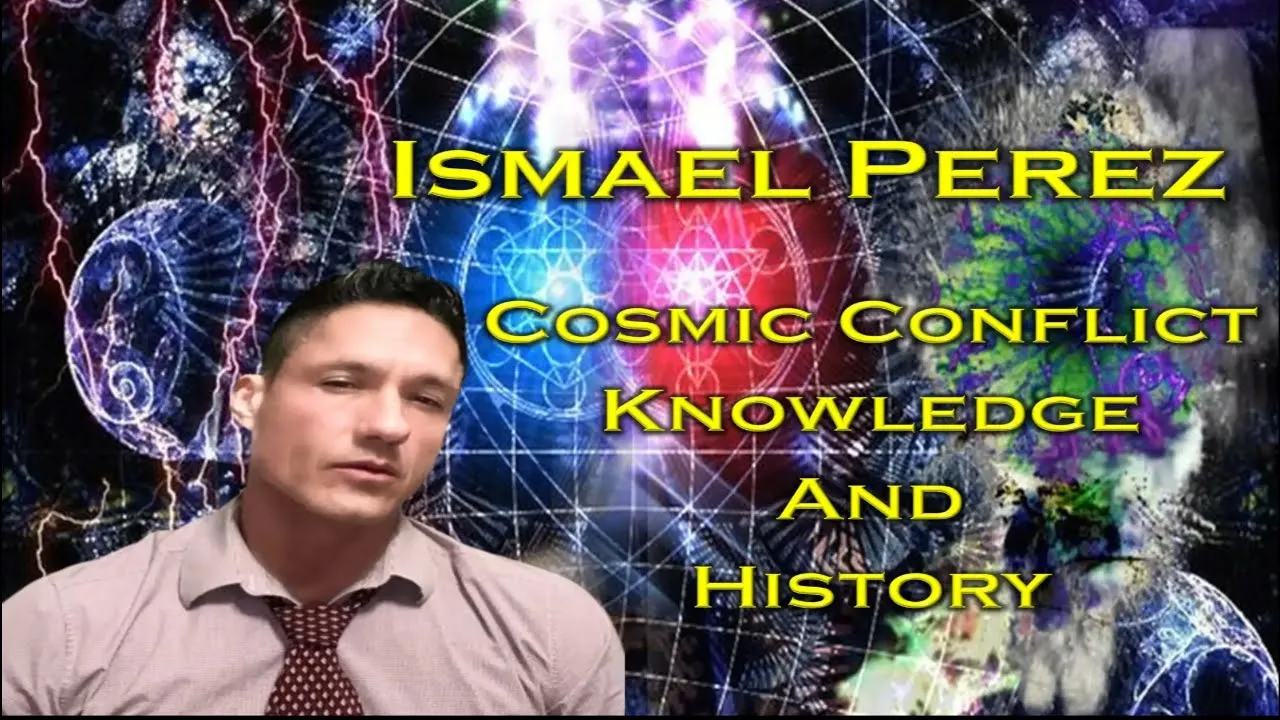 Ismael Perez - Cosmic Conflict,  Knowledge And History