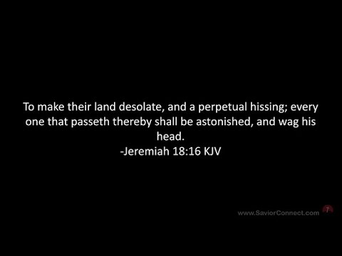 Judgments To A Nation Which Has Forsaken God - Make Their Land Desolate and a Perpetual Hissing
