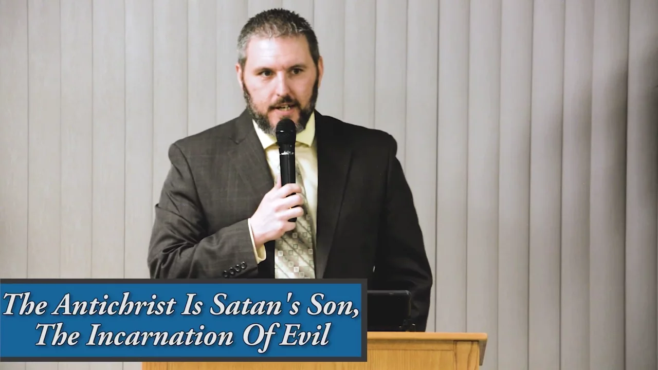 The Antichrist Is Satan's Son, The Incarnation Of Iniquity