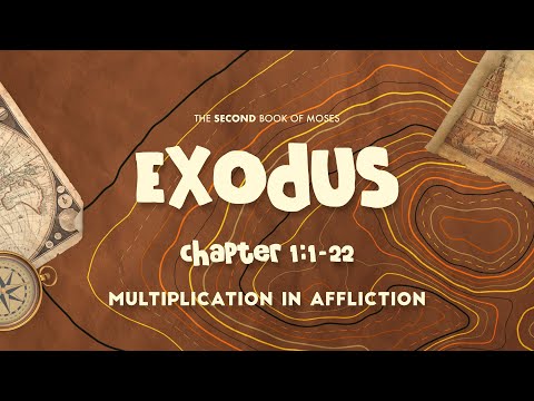 Exodus 1:1-22 | Multiplication in Affliction