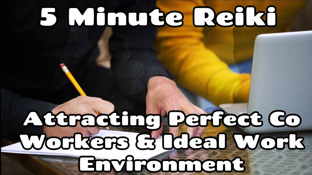 Reiki / Attract Perfect Co Works & Ideal Work Environment / 5 Min Session / Healing Hands Series