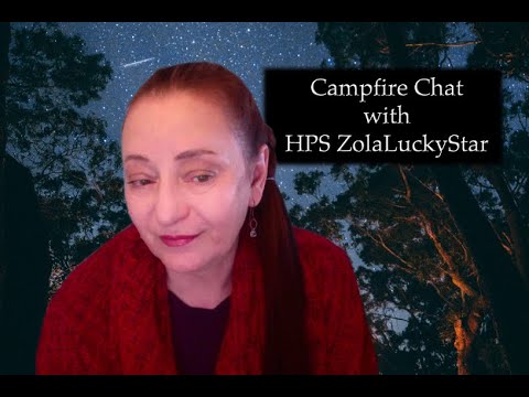 HPSZolaLuckyStar's Campfire Chat