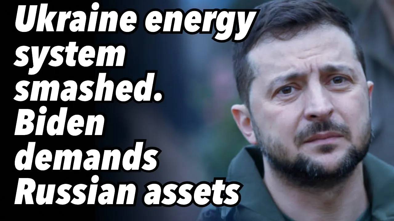 Ukraine energy system smashed. Biden demands Russian assets