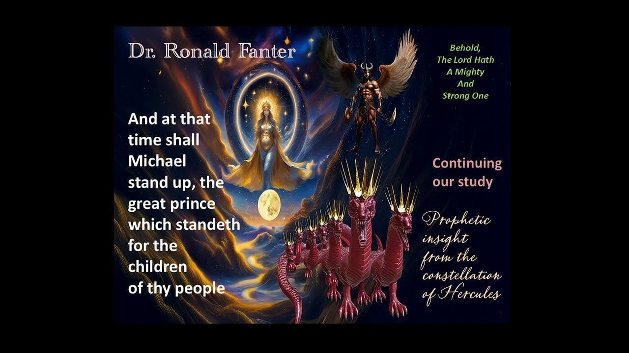 Prophetic Insights From The Constellation Hercules Dr. Ronald Fanter