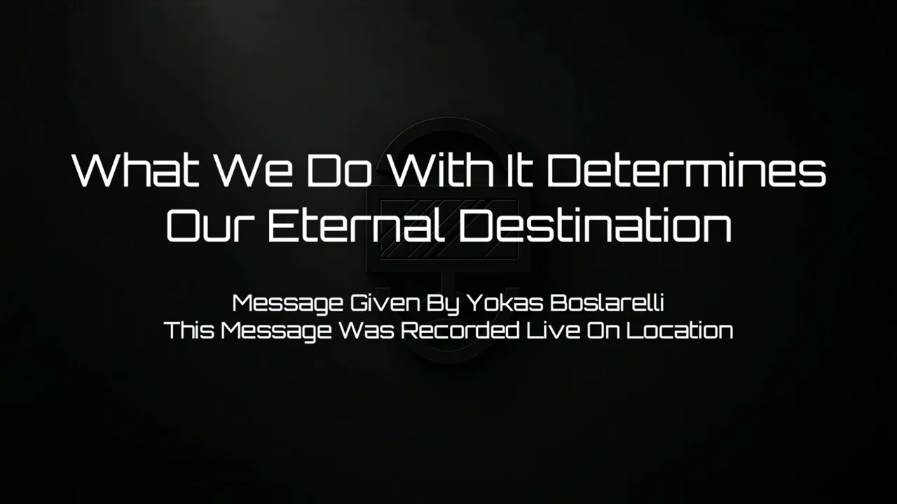 [Highlight] What We Do With It Determines Our Eternal Destination
