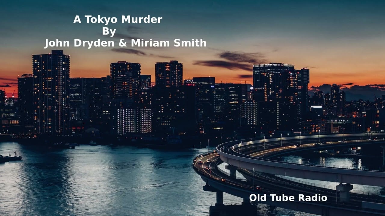 A Tokyo Murder by John Dryden and Miriam Smith. BBC RADIO DRAMA