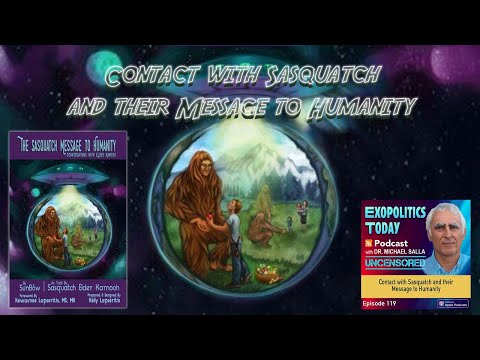 Dr Salla with Sunbows' Contact with Sasquatch & their Message to Humanity
