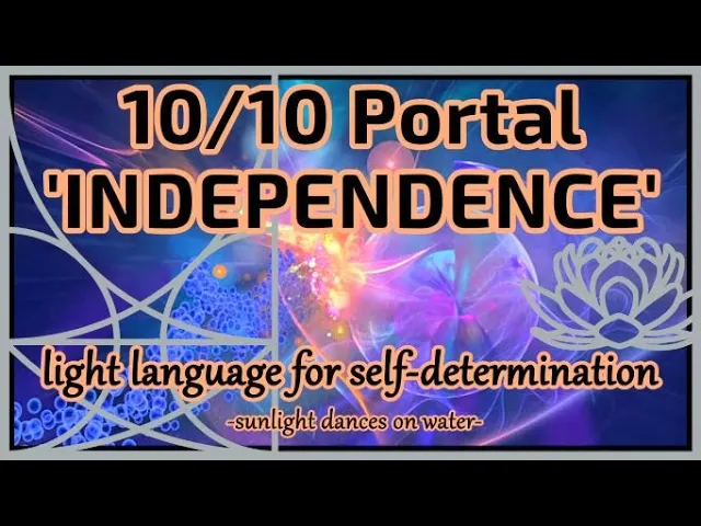 10/10 Portal - Independence - Light Language for Self-Determination