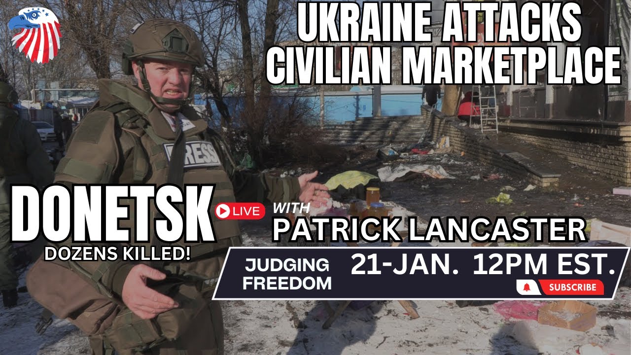 PATRICK LANCASTER:   Eye Witness of Ukraine Attack on Civilian Marketplace