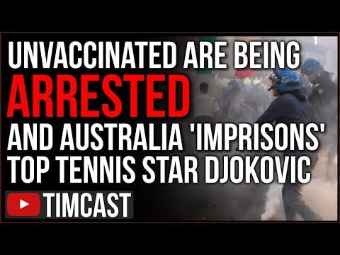 Unvaccinated ARE Being Arrested, Australia Imprisons Novak Djokovic, Bars Unvaxxed From Leaving Home